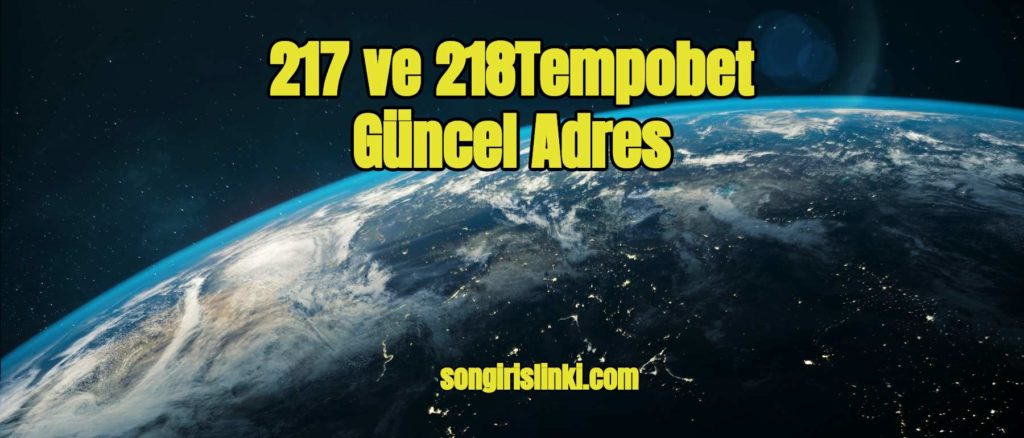 217 ve 218Tempobet Güncel Adres