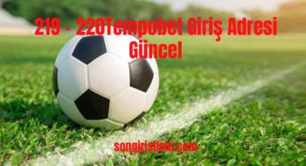 219-220Tempobet Giriş Adresi Güncel