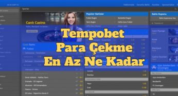 Tempobet Para Çekme En Az Ne Kadar